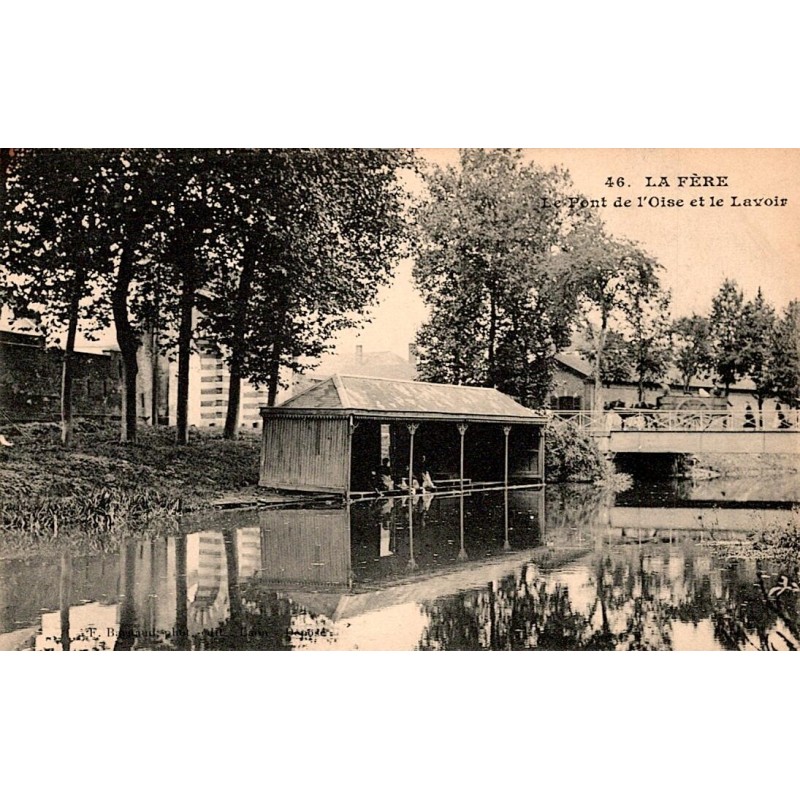 02800 - LA FERE - PONT DE L'OISE ET LE LAVOIR