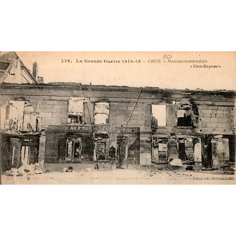 60100 - OISE - CREIL - LA GRANDE GUERRE 1914-18 - MAISONS BOMBARDEES