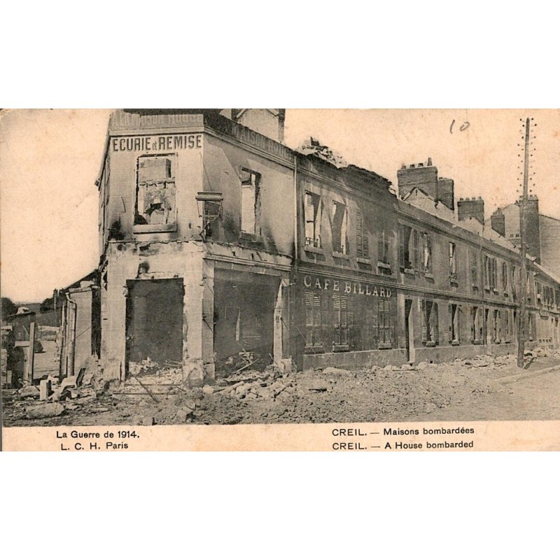 60100 - OISE - CREIL - GUERRE 1914-18 - MAISONS BOMBARDEES