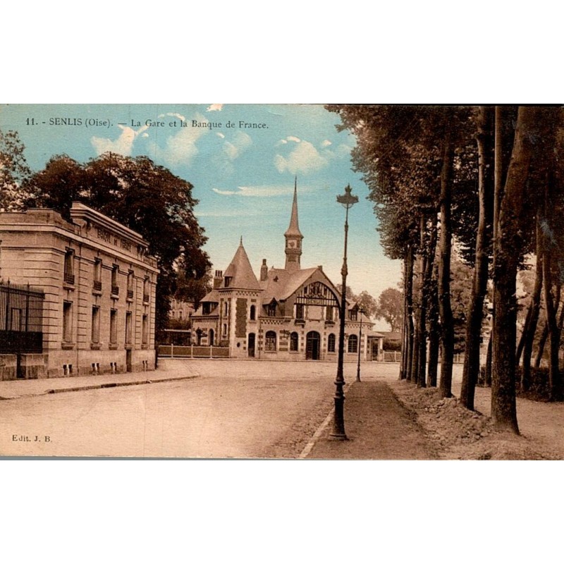 County 60300 - SENLIS - THE STATION AND THE BANK OF FRANCE