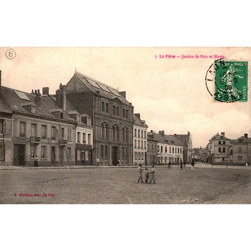 02800 - LA FERE - LA JUSTICE DE PAIX ET LE MUSEE