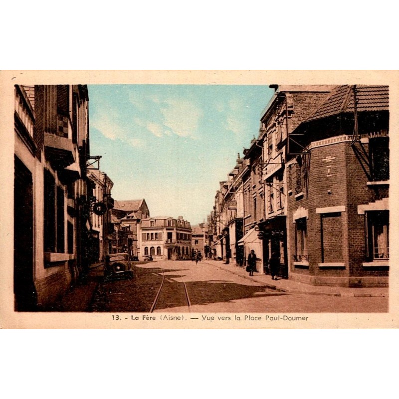 COUNTY 02800 - LA FERE - VIEW TOWARDS PLACE PAUL-DOUMER