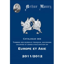 TIMBRES DES BUREAUX FRANCAIS A L'ETRANGER EUROPE-ASIE - 4EME EDITION 2011 - ARTHUR MAURY - REF 1782/11/SAFE