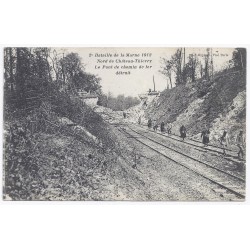 02400 - CHATEAU THIERRY - BATAILLE DE LA MARNE - PONT DE CHEMIN DE FER DETRUIT