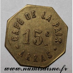 FRANKREICH - Kommitat 62 - ARRAS - 15 CENTIMES - CAFÉ DE LA PAIX - MEDAILLENPRÄGUNG