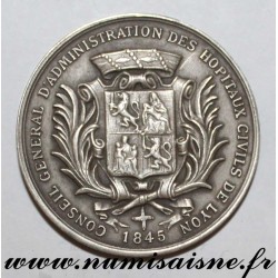 MÉDAILLE - MÉDECINE - CONSEIL GÉNÉRAL D'ADMINISTRATION DES HOPITAUX CIVILS DE LYON - 1845