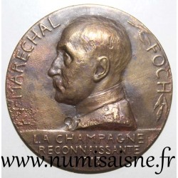 MEDAILLE - MARÉCHAL FOCH - 1918 - LA CHAMPAGNE RECONNAISSANTE