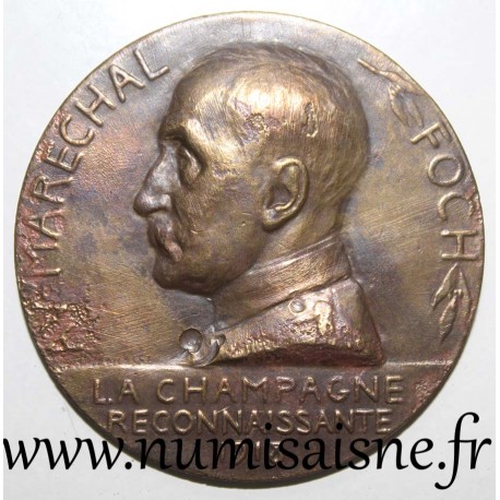 MEDAILLE - MARÉCHAL FOCH - 1918 - LA CHAMPAGNE RECONNAISSANTE