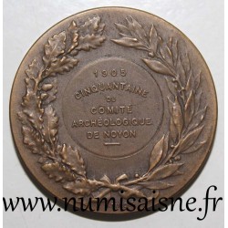 MEDAILLE - CINQUANTAINE DU COMITÉ ARCHÉOLOGIQUE DE NOYON - 1905 - Par H. Dubois