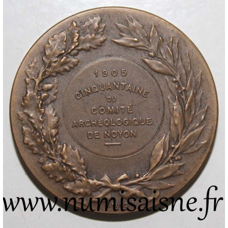 MEDAILLE - CINQUANTAINE DU COMITÉ ARCHÉOLOGIQUE DE NOYON - 1905 - Par H. Dubois