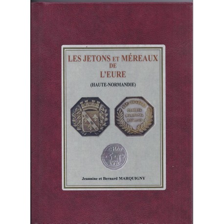 Die Marken und Mereaux der Eure - Haute-Normandie - Von J. und B. Marquigny - Ed. 2006