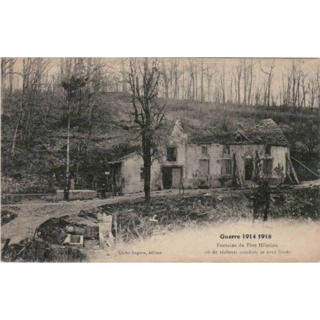 51 - GUERRE 1914-1918 - FONTAINE DU PERE HILARION OU DE VIOLENTS COMBATS SE SONT LIVRÉS