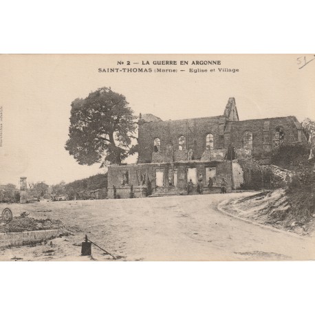 51800 - SAINT-THOMAS - LA GUERRE EN ARGONNE - ÉGLISE ET VILLAGE