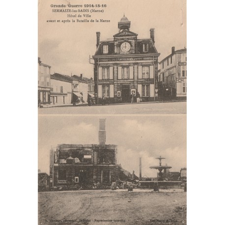 County 51250 - SERMAIZE-LES-BAINS - GREAT WAR 1914-15-16 - TOWN HALL BEFORE AND AFTER THE BATTLE