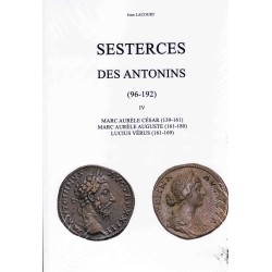 SESTERCES DES ANTONINS (96-192) - TOME 4 - DE MARC AURELE CESAR A LUCIUS VERUS (139-169) - JEAN LACOURT