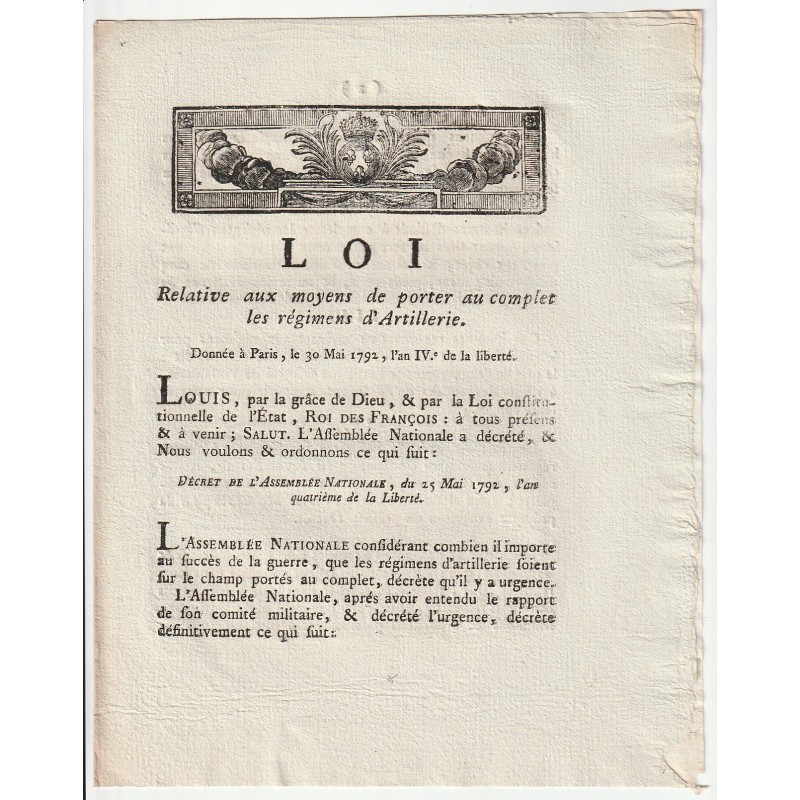 ANCIEN DOCUMENT - LOI DU 30 MAI 1792 - PORTER AU COMPLET LES REGIMENTS D'ARTILLERIE - PAR LOUIS XVI ET DURANTHON