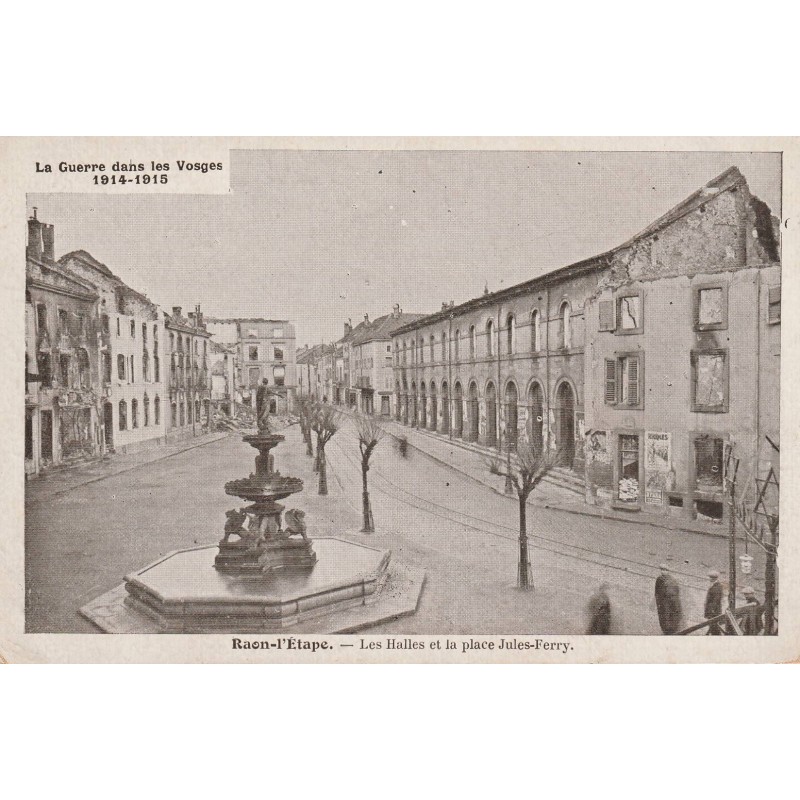 COUNTY 88110 - RAON-L’ÉTAPE - WAR 1914-1915 - LES HALLES AND PLACE JULES FERRY