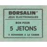 GAMES TOKEN - 'BORSALIN' - ELECTRONIC GAMES - GOOD FOR 5 TOKENS - TO BE EXCHANGED AT CHECKOUT