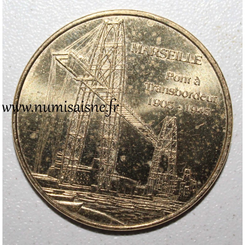 13 - MARSEILLE - Pont à transbordeur 1905 - 1945 - Monnaie de Paris - 2010