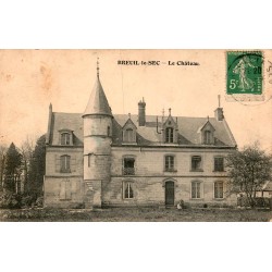 60840 - BREUIL-LE-SEC - LE CHATEAU (1912)