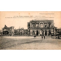 02300 - CHAUNY - LE PALAIS DE JUSTICE ET LES MAISONS ENVIRONNANTES - 1917