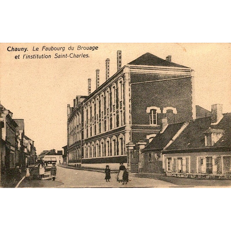 02300 - CHAUNY - THE FAUBOURG DU BROUAGE AND THE SAINT-CHARLES INSTITUTION