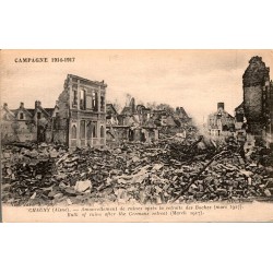 COUNTY 02300 - CHAUNY - PILE OF RUINS AFTER THE RETREAT OF THE GERMANS - 1917