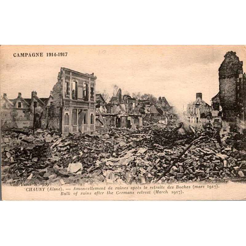 02300 - CHAUNY - AMONCELLEMENT DE RUINES APRES LA RETRAITE DES ALLEMANDS - 1917