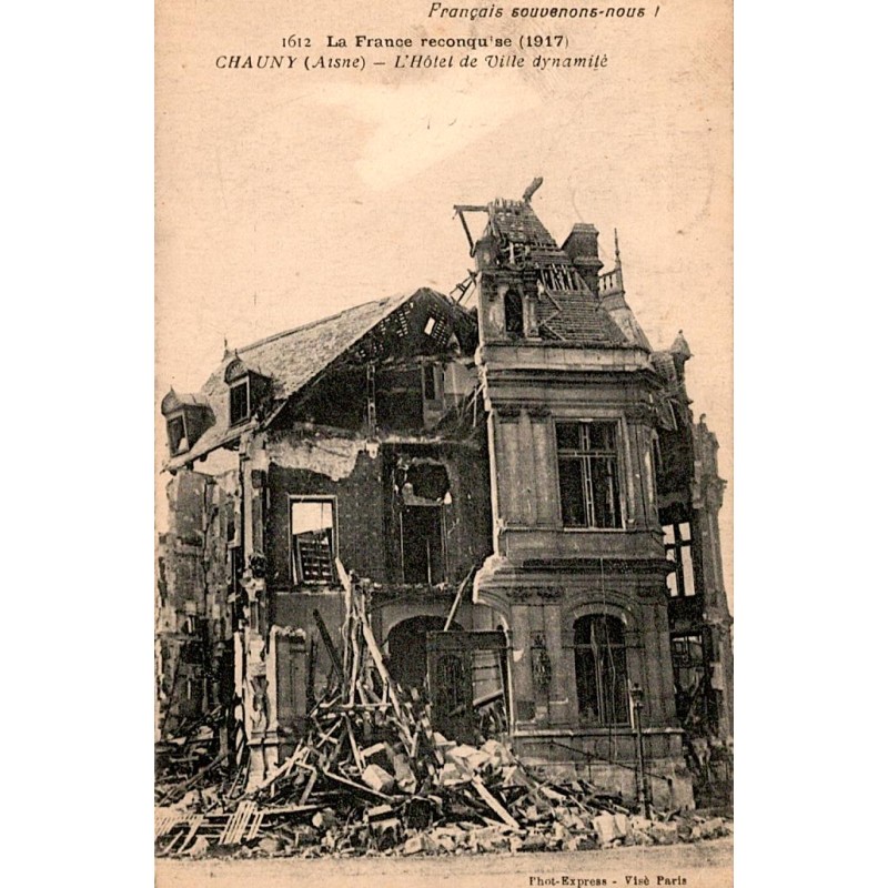 02300 - CHAUNY - L'HOTEL DE VILLE DYNAMITE - 1917