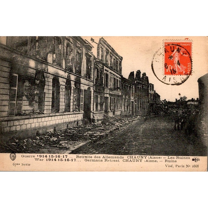 02300 - CHAUNY - RETRAITE DES ALLEMANDS - LES RUINES - GUERRE 1914-1918