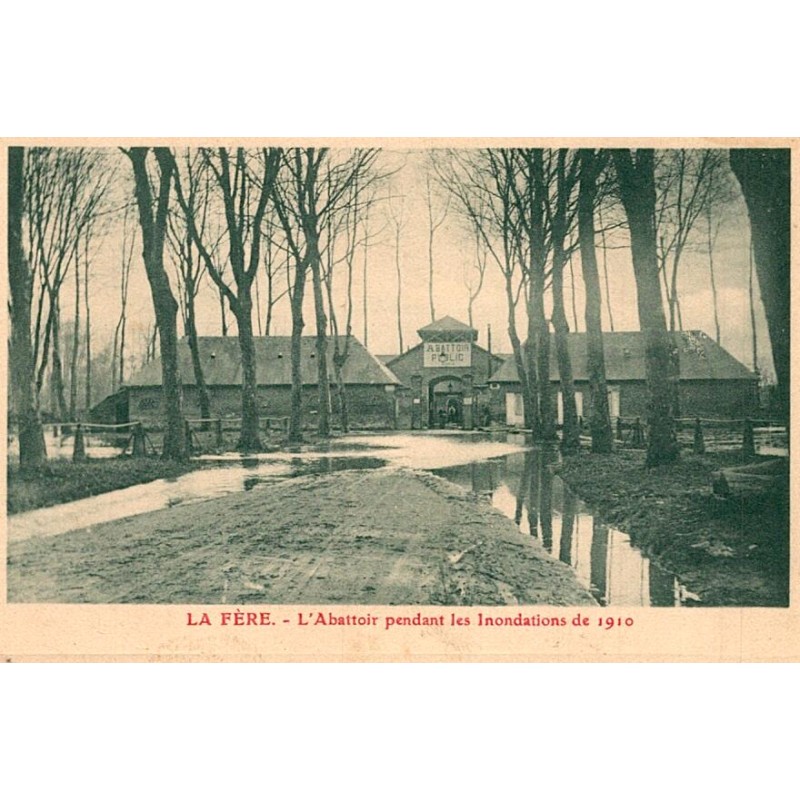 02800 - LA FERE - L'ABATTOIR PENDANT LES INONDATIONS DE 1910